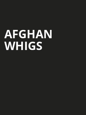 Afghan Whigs Poster