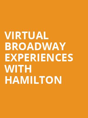 Virtual Broadway Experiences with HAMILTON, Virtual Experiences for Birmingham, Birmingham
