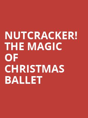 Nutcracker The Magic of Christmas Ballet, Alabama Theatre, Birmingham