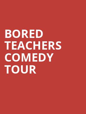 Bored Teachers Comedy Tour, Stardome Comedy Club, Birmingham