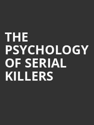 The Psychology of Serial Killers, BJCC Theater, Birmingham