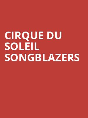Cirque du Soleil Songblazers Poster