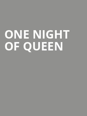 One Night of Queen, The Lyric Theatre Birmingham, Birmingham