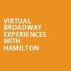 Virtual Broadway Experiences with HAMILTON, Virtual Experiences for Birmingham, Birmingham