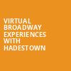 Virtual Broadway Experiences with HADESTOWN, Virtual Experiences for Birmingham, Birmingham