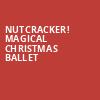 Nutcracker Magical Christmas Ballet, Alabama Theatre, Birmingham