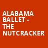 Alabama Ballet The Nutcracker, BJCC Concert Hall, Birmingham